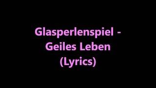 Glasperlenspiel  Geiles Leben Lyrics [upl. by Veal]