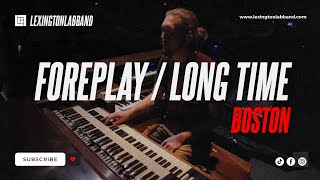 ForeplayLongtime Boston  Lexington Lab Band [upl. by Assilanna]