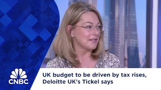 UK budget to be driven by tax rises Deloitte UKs Tickel says [upl. by Eldwun]