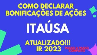 COMO DECLARAR BONIFICAÇÃO DE AÇÕES ITAUSA E AJUSTAR O PREÇO MÉDIO  IR 2023  ITSA4 [upl. by Akihsay456]