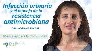 StamboulianTalks ¿Cómo manejar la resistencia antimicrobiana en las infecciones urinarias [upl. by Griffin]