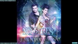 Liviu Hodor feat Mona  No stress Official Single [upl. by Samara]