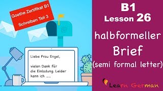 B1  Lesson 26  Brief schreiben  halbformell  Goethe Zertifikal B1  Learn German intermediate [upl. by Latvina760]