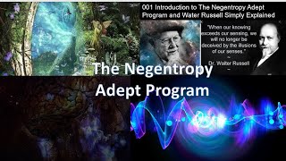 001Introduction to the Negentropy Adept Program and Walter Russell Demystified [upl. by Eisler]