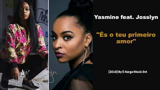 Yasmine feat Josslyn quotÃ‰s o teu primeiro amorquot 2018 LETRALYRICS [upl. by Inkster]