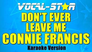 Connie Francis  Dont Ever Leave Me with Lyrics HD VocalStar Karaoke 4K [upl. by Desdemona]