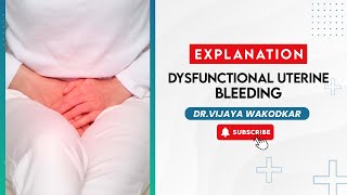 Understanding Dysfunctional Uterine Bleeding DUB Causes Symptoms and Treatments [upl. by Ayikal]