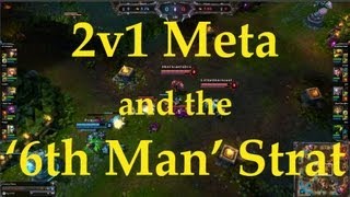 2v1 Meta And The 6th Man Strat In LoL [upl. by Abernon]