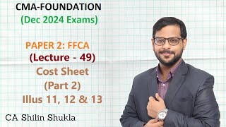 CMA Foundation  Dec 2024 Exams  Lecture 49  Cost Sheet Part 2 [upl. by Chrystel]