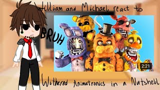 William Afton and Michael Afton react to all withered animatronics in a nutshell  FNAF  GC [upl. by Bloxberg159]