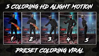 5 PRESET COLORING ALIGHT MOTION HD VERSI FF 🙀🔥 CC VIRAL TIKTOK ✨ [upl. by Nileuqcaj]