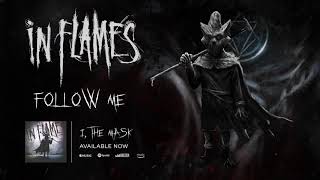 In Flames  Follow Me Official Audio [upl. by Tiebold507]