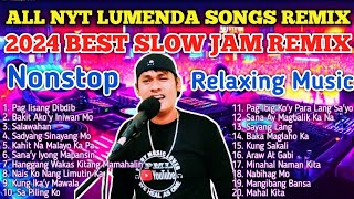 𝐀𝐋𝐋 𝐍𝐘𝐓 𝐋𝐔𝐌𝐄𝐍𝐃𝐀 𝐎𝐑𝐈𝐆𝐈𝐍𝐀𝐋 𝐒𝐎𝐍𝐆𝐒 𝐏𝐎𝐖𝐄𝐑 𝐑𝐄𝐌𝐈𝐗  BEST SLOW JAM REMIX TAGALOG LOVE SONGS NONSTOP [upl. by Adelaide]