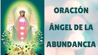 ORACIÓN DE PETICIÓN AL ÁNGEL DE LA ABUNDANCIA  ABUNDIA [upl. by Rosenberger]