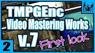 TMPGEnc Video Mastering Works 7 🔶 First Look 🔷 Part 2 [upl. by Ettinger114]