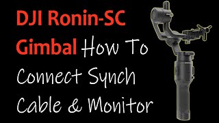 DJI RoninSC Gimbal Monitor amp Control Cable Setup  A Simple How To Video  HD [upl. by Chang182]