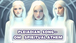 PLEIADIAN SONG OM SPIRITUAL ATHEM healingmusic meditationmusic pleiadians spirituality om [upl. by Esnofla]