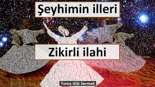 Şeyhimin illeri uzaktır yolları  Zikirli ilahi  Yunus Emre ilahileri Ks [upl. by Glynis]