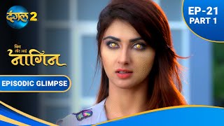 नागिन लेगी बॉबी से अपने प्यार का बदला   Phir laut Aai Naagin EP 21 Part 1 dangal2 naagin drama [upl. by Ronyar27]