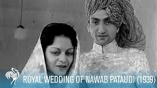 The Nawab Of Pataudis Royal Wedding Bhopal India 1939  British Pathé [upl. by Kosaka]