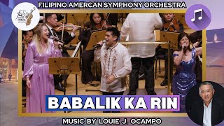 Filipino American Symphony Orchestra  Babalik Ka Rin Live  YouTube Music [upl. by Aicelav]