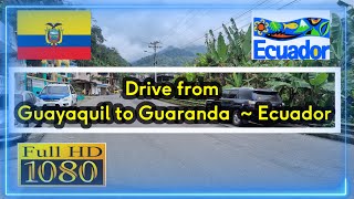 213 🇪🇨 Driving from Guayaquil to Guaranda  Ecuador [upl. by Grissel782]