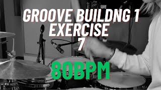 Groove Building 1 Exercise 7 at 80BPM [upl. by Audwen]