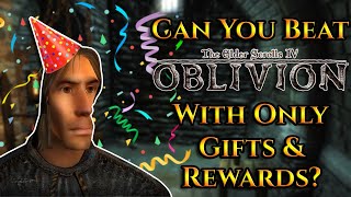 Can You Beat Oblivion With Only Gifts amp Rewards [upl. by Romeo]