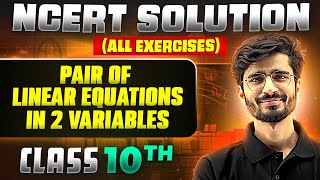 Pair Of Linear Equations In 2 Variables  Complete NCERT BACK EXERCISE in 1 Video  Class 10th Board [upl. by Basilius]