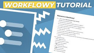 WORKFLOWY TUTORIAL How to use Workflowy in just 10 minutes [upl. by Leumel]