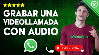 Cómo GRABAR una VIDEOLLAMADA de WHATSAPP con Audio Incluido  🎦 Las Mejores Apps 🎦 [upl. by Christianson]