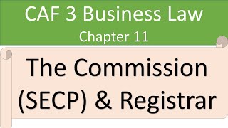 CAF3 V115 Chapter 11 5 of 10 – The Commission SECP amp Registrar [upl. by Verger170]