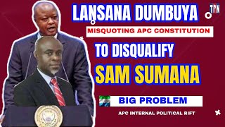 Lansana Dumbuya is diluting the APC constitution to disqualify Sam Sumana [upl. by Sinegold]