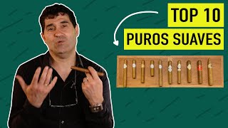 TOP 10 PUROS más SUAVES del mercado  Cigar Specialist [upl. by Egiedan]