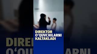 Andijonda maktab direktori o‘quvchilarni kaltakladi [upl. by Aihsatal874]