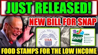 Just Released New Bill for SNAP  Food Stamps for the Low Income [upl. by Charpentier]