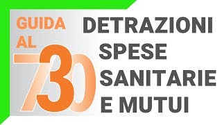 730 precompilato guida a detrazioni spese sanitarie e mutui [upl. by Noillid]