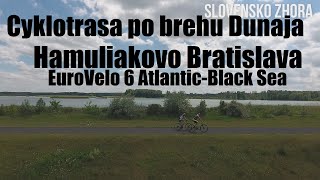 Cyklotrasa po brehu Dunaja Hamuliakovo Bratislava  EuroVelo 6 AtlanticBlack Sea [upl. by Okubo]