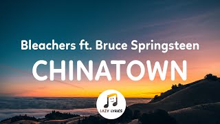 Bleachers  chinatown Lyrics ft Bruce Springsteen [upl. by Dragelin]