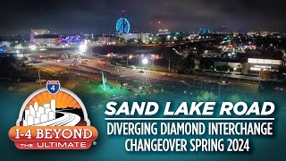 I4 Beyond the Ultimate Sand Lake Road Diverging Diamond Interchange Changeover Spring 2024 [upl. by Acir]