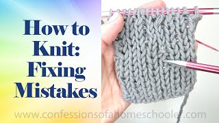 How to Fix Your Knitting Mistakes  HOW TO KNIT SERIES [upl. by Suisyola]