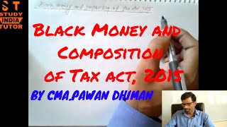 Black Money and Imposition of Tax Act 2015 [upl. by Namdor872]