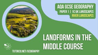 Landforms in the Middle Course of a River  AQA GCSE Geography  River Landscapes 5 [upl. by Morty]