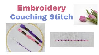 Couching Stitch  Hand Embroidery for Beginners [upl. by Aneleasor]