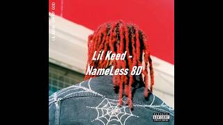 Lil Keed  Nameless 8D AUDIO BEST VERSION 🎧 [upl. by Ahsilem]