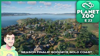 FAREWELL to The Gold Coast  PLANET ZOO Gameplay  Episode 23  SEASON FINALE [upl. by Whall270]