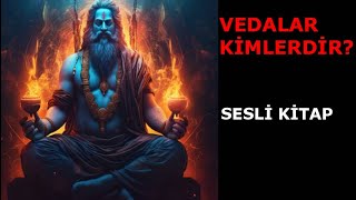 VEDALAR KİMLERDİR [upl. by Greabe32]