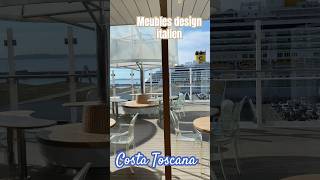 designitaliano Mobiliers design italien 🇮🇹 Bateau croisière Costa Toscana [upl. by Malet27]