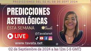 PREDICCIONES ASTROLÓGICAS PARA ESTA SEMANA del 02 al 08 sept 2024 por Távata directo [upl. by Rai323]