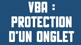 VBA Ajouter ou enlever la protection dun onglet [upl. by Nahk]